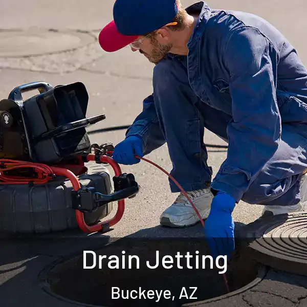  Drain Jetting Buckeye, AZ