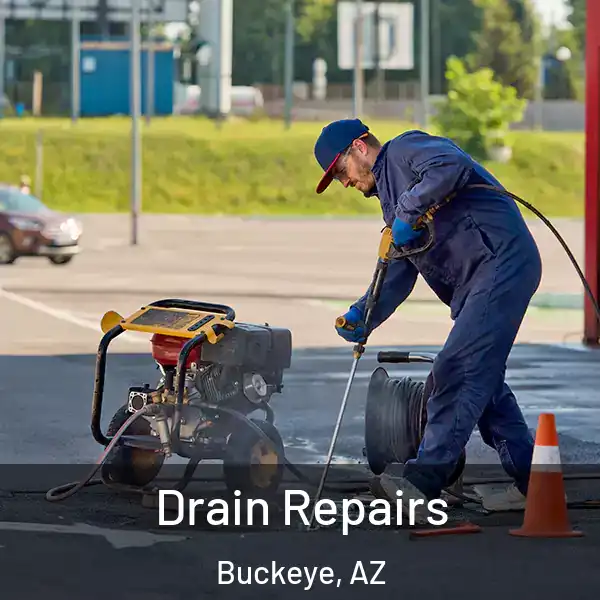  Drain Repairs Buckeye, AZ