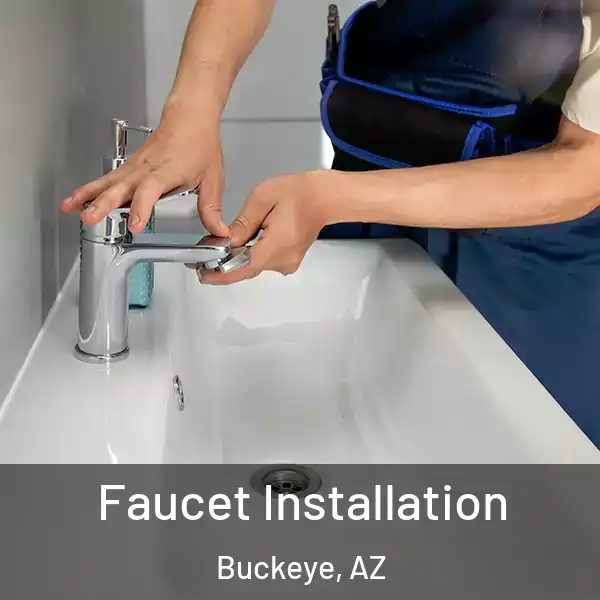  Faucet Installation Buckeye, AZ