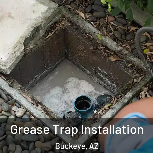  Grease Trap Installation Buckeye, AZ