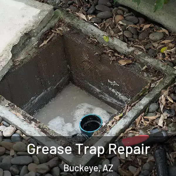  Grease Trap Repair Buckeye, AZ