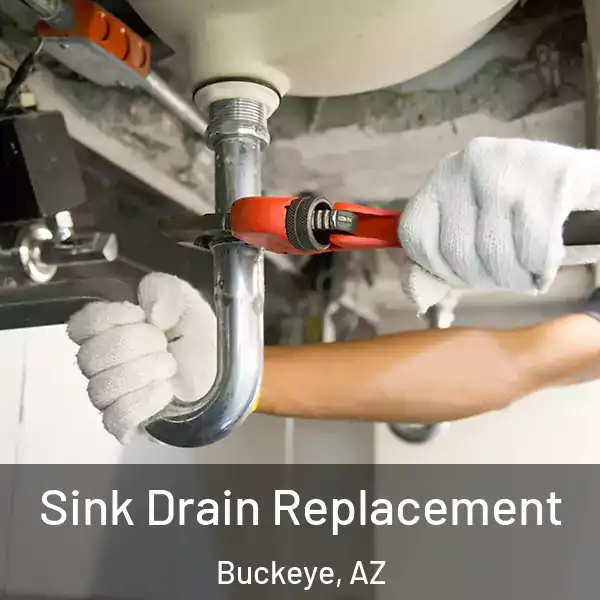  Sink Drain Replacement Buckeye, AZ