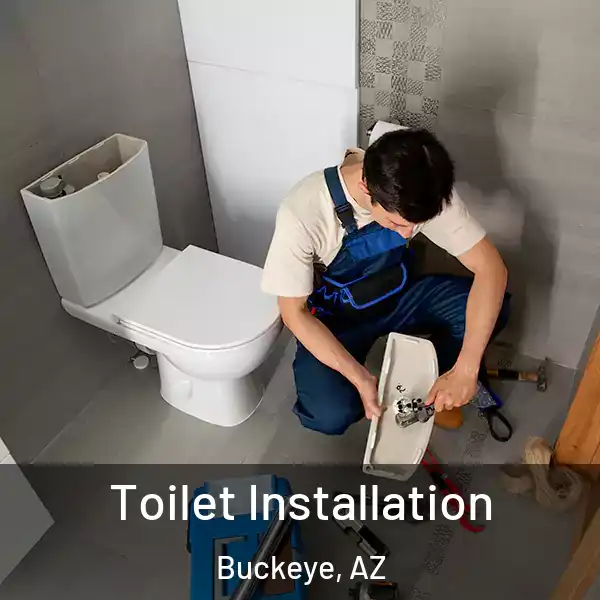  Toilet Installation Buckeye, AZ