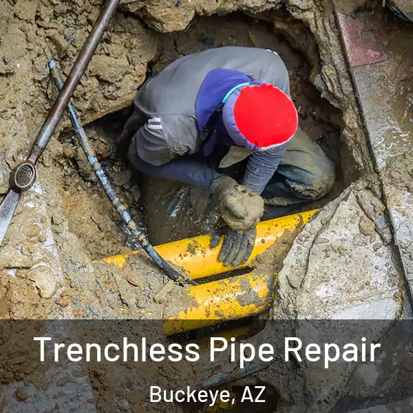  Trenchless Pipe Repair Buckeye, AZ