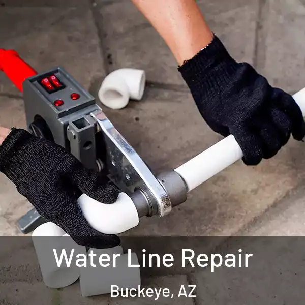  Water Line Repair Buckeye, AZ